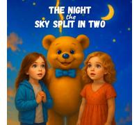 The Night The Sky Split in Two (The Night Adventures of Emma & Lily)