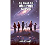 The Night the Stars Stopped Twinkling (Adventure and Exploration Stories)