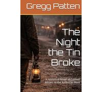 The Night the Tin Broke: A Historical Novel of Cornish Miners in the American West (The Golden Cycle)