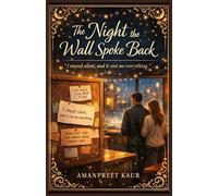 The Night the Wall Spoke Back: A Slow-Burn Cozy Romance of Quiet Confessions and Second Chances: 3 (The Cinnamon Light Café Series)