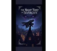 The Night Thief of Silvergate (Night Thief Series)