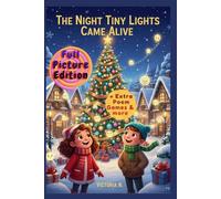 The Night Tiny Lights Came Alive: A Whimsical Christmas Picture Book About Love and kindness