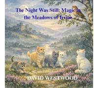 The Night Was Still: Magic in the Meadows of Irvine (Robert Burns for children)