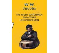 The Night-Watchman and other Longshoremen (Yellowbacks)