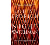 The Night Watchman (winner Of The Pulitzer Prize In Fiction 2021)