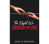 The Night We Crossed the Line: A Forbidden College Romance
