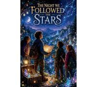 The Night We Followed the Stars: 7 (Stories for Kids)