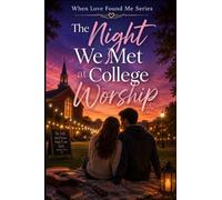 The Night We Met At College Worship (When God Found Me)