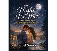 THE NIGHT WE MET: Where destiny began and nothing was ever the same