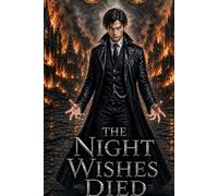 The Night Wishes Died: Evermere Chronicles: Book 4