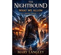 The Nightbound: What We Allow: 3 (Nightbound Series)