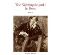 The Nightingale And The Rose By Oscar Wilde (2010-09-10) (ebook)