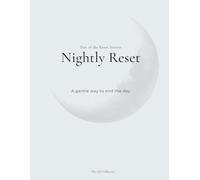 The Nightly Reset: A Simple Evening Guide to End Your Day with Calm and Clarity