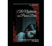 The Nightmare on Pinion Drive: A Poetic Journey Through Trauma and Triumph (Her Words Weave a Victorious Roar)