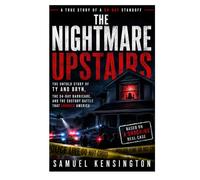 The Nightmare Upstairs: The Untold Story of Ty and Bryn, the 54-Day Barricade, and the Custody Battle That Shocked America