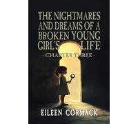 The Nightmares and Dreams of a Broken Young Girl's Life: Chapter Three