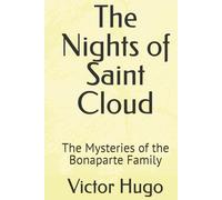The Nights of Saint Cloud: The Mysteries of the Bonaparte Family