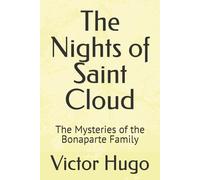The Nights of Saint Cloud: The Mysteries of the Bonaparte Family