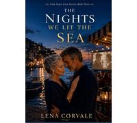 The Nights We Lit the Sea (Cala Veyra Love Stories)