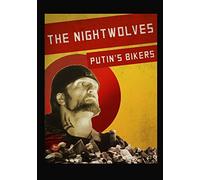 The Nightwolves: Putin's Bikers