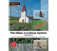 The Nikon Autofocus System: Mastering Focus for Sharp Images Every Time