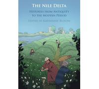 The Nile Delta: Histories from Antiquity to the Modern Period