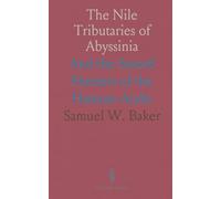 The Nile Tributaries of Abyssinia: And the Sword Hunters of the Hamran Arabs