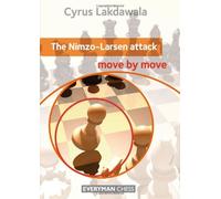[The Nimzo-Larsen Attack: Move by Move] [Cyrus Lakdawala] [September, 2013]