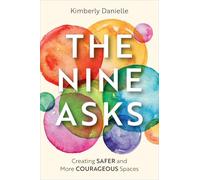 The Nine Asks: Creating Safer and More Courageous Spaces