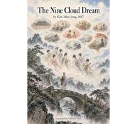 The Nine Cloud Dream: Korea's Classic Novel of a Life Lived in a Dream, New English Translation from the Korean Text (Korean Classics in English Translation)