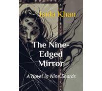 The Nine-Edged Mirror: A Novel in Nine Shards