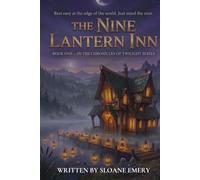 The Nine Lantern Inn: A Cozy Fantasy Mystery of Ghosts, Found Family, and Small Magic at the Edge of the Afterlife