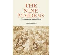 The Nine Maidens: Priestesses of the Ancient World