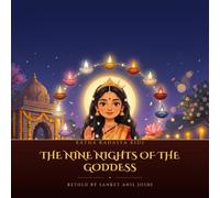 The Nine Nights of the Goddess: The Story of Navratri and the Goddess Who Saved the Worlds (Festival Tales)