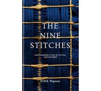 The Nine Stitches: What happens if you try to fail and succeed? (Flowers from an Oasis)