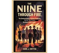 The Nine Through Fire: The Daring Escape Of Hélène Podliasky And The Nine Women The Nazis Couldn’t Break