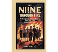 The Nine Through Fire: The Daring Escape Of Hélène Podliasky And The Nine Women The Nazis Couldn’t Break