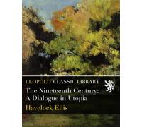 The Nineteenth Century: A Dialogue in Utopia