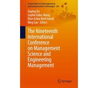 The Nineteenth International Conference on Management Science and Engineering Management: 264 (Lecture Notes on Data Engineering and Communications Technologies, 264)