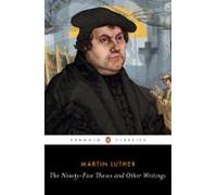 The Ninety-five Theses And Other Writings (ebook)