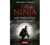 The Ninja and Their Secret Fighting Art