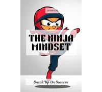The NINJA Mindset: Sneak Up On Success | Self-Discovery & Motivational Journal | Size: 6 x 9 | 120 pages | Blank pages | Paperback: Train Your Mind. Win Silently.