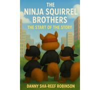 The Ninja Squirrel Brothers: The Start of the story Part 2 (The Ninja Squirrel Brothers Part 2 The start of the story)