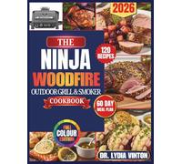 THE NINJA WOODFIRE OUTDOOR GRILL & SMOKER COOKBOOK: 100 Science-Backed Anti-Inflammatory Mediterranean Grilling for Heart Health, Stabilize Blood ... and Vegetable Feasts for Couples and Parents