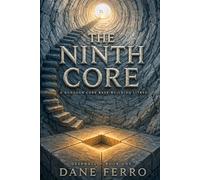 The Ninth Core: A Dungeon Core Base-Building LitRPG (Deepwell, Book One)