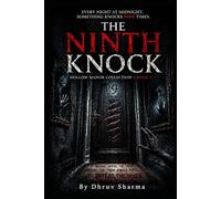 The Ninth Knock: Every Night at Midnight, Something Knocks Nine Times (Whispers in the Dark Collection)