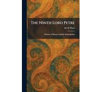 The Ninth Lord Petre: Pioneers of Roman Catholic Emancipation
