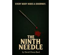 The Ninth Needle: Every Body Hides a Doorway