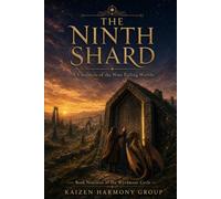 The Ninth Shard: A Chronicle of the Nine Failing Worlds (The Wyrdmoor Cycle Series Number: 1)