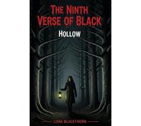 The Ninth Verse of Black Hollow: Forbidden Songs, Buried Sins, and the Memory That Comes Back